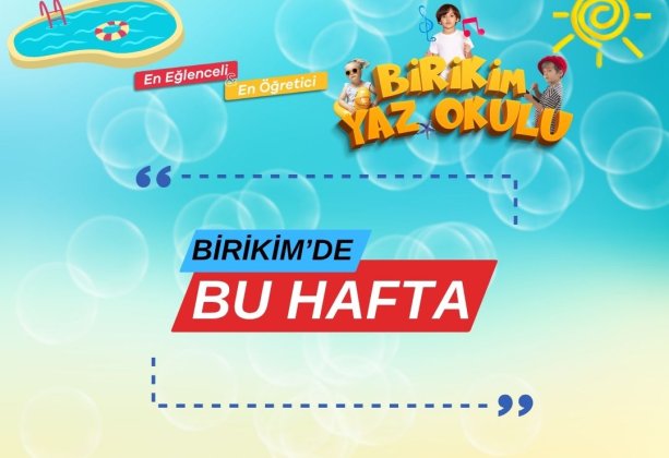 Birikim Yaz Okulu'nda Bu Hafta  (27-31 TEMMUZ 2026)