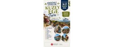 BİRİKİMLİ ANNELERLE KUZEY EGE TURU